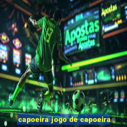 capoeira jogo de capoeira